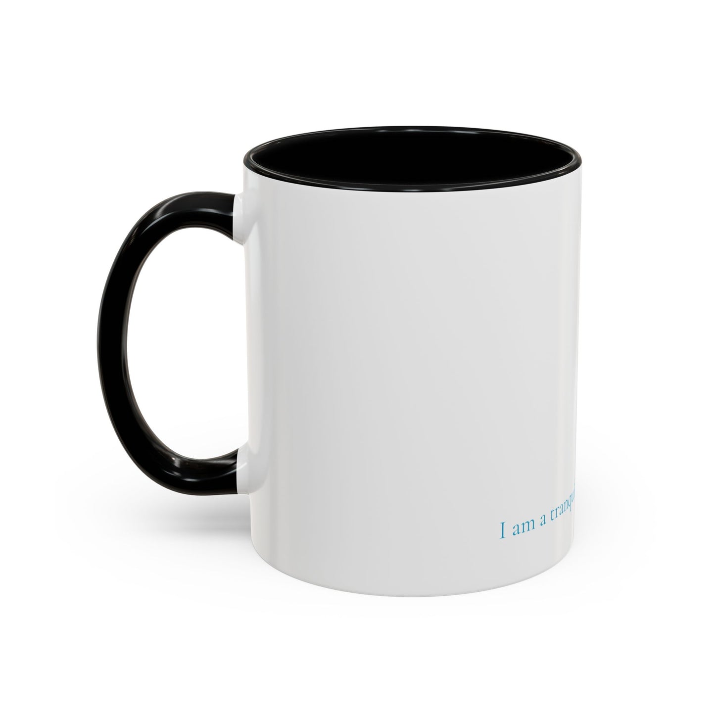 I Am Mug - Tranquil Mind - Edition 1 (11oz, 15oz)