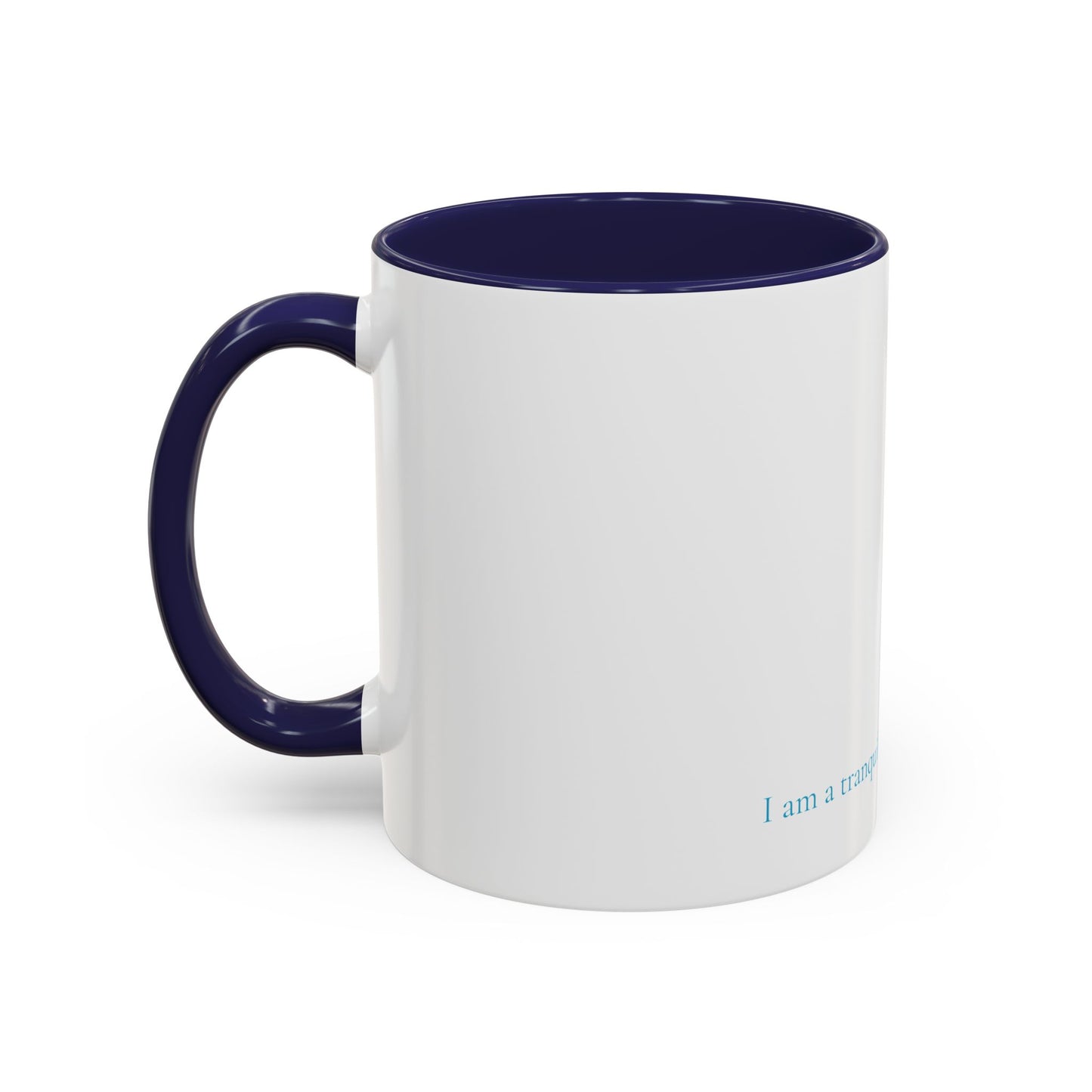 I Am Mug - Tranquil Mind - Edition 1 (11oz, 15oz)